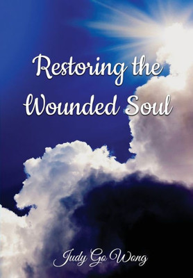 Restoring The Wounded Soul