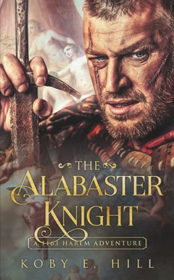 The Alabaster Knight : (A 1163 Harem Adventure)
