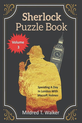 Sherlock Puzzle Book (Volume 3) : Spending A Day In London With Mycroft Holmes