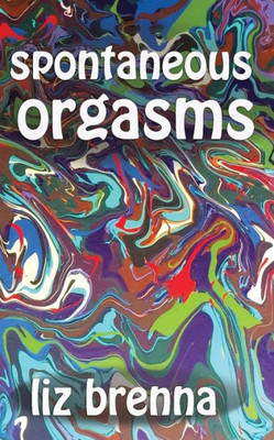 Spontaneous Orgasms