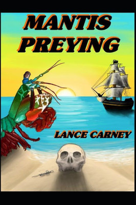 Mantis Preying : A Daniel O'Dwyer Oak Island Adventure