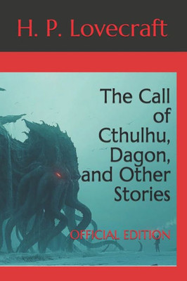 The Call Of Cthulhu, Dagon, And Other Stories : Official Edition