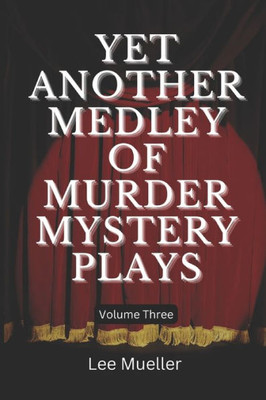 Yet Another Medley Of Murder Mystery Plays