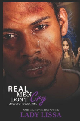 Real Men Don'T Cry : A Domestic Violence Novel