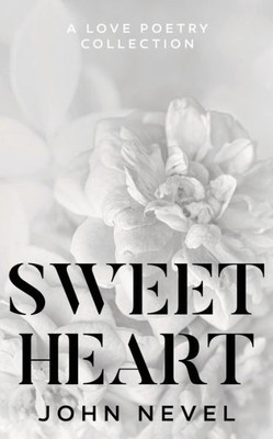 Sweetheart: A Love Poetry Collection