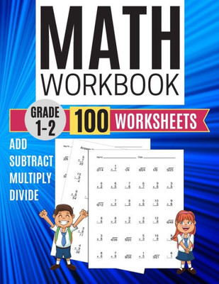 Math Workbook Grade 1-2 Add Subtract Multiply Divide 100 Worksheets