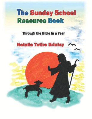 The Sunday School Resource Book : Through The Bible In A Year