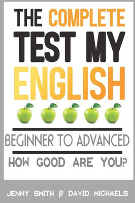 The Complete Test My English : How Good Are You?