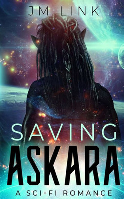 Saving Askara : A Sci-Fi Romance