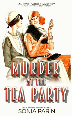 Murder At The Tea Party : 1920S Historical Cozy Mystery
