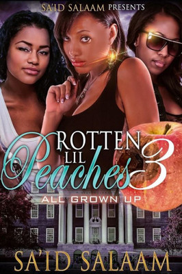 Rotten Lil Peaches 3 : All Grown Up