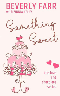 Something Sweet : A Clean Billionaire Romance