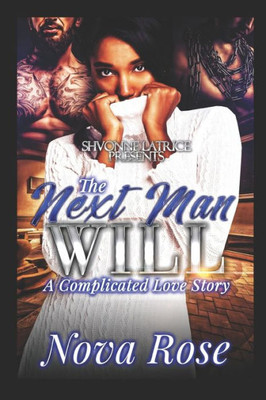 The Next Man Will : A Complicated Love Story