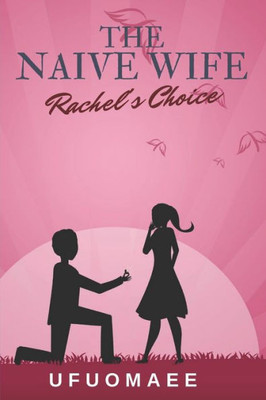 The Naive Wife : Rachel'S Choice