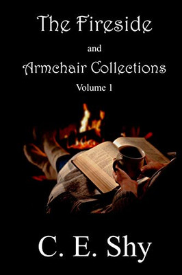 The Fireside and Armchair Collections ~ Volume I