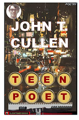 Teen Poet: Selected Poems - Teenage Poet of the Highways
