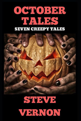 October Tales : Seven Creepy Stories