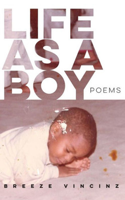 Life As A Boy : Poems