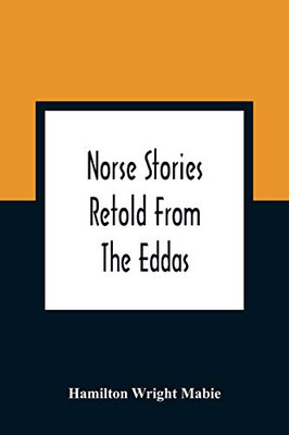 Norse Stories Retold From The Eddas