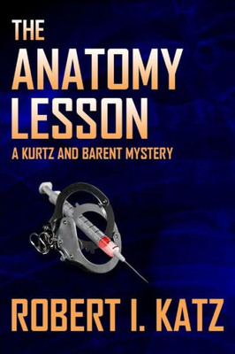 The Anatomy Lesson : A Kurtz And Barent Mystery