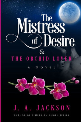 Mistress Of Desire And The Orchid Lover