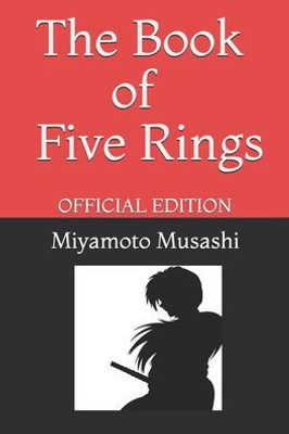 The Book Of Five Rings By Miyamoto Musashi : Official Edition