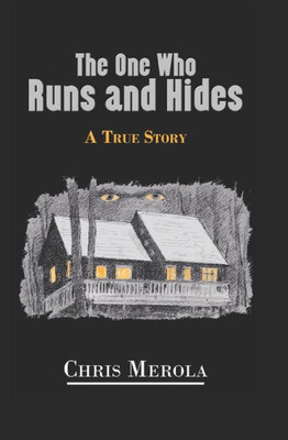 The One Who Runs And Hides : A True Story