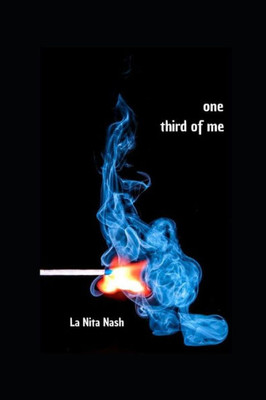 One Third Of Me : A Book Of Poems