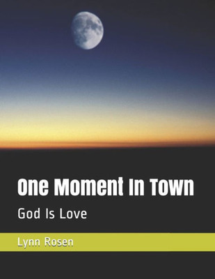 One Moment In Town : God Is Love
