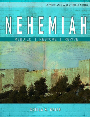 Nehemiah : Rebuild, Restore, Revive