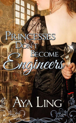 Princesses Don'T Become Engineers