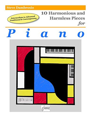 10 Harmonious and Harmless Pieces for Piano