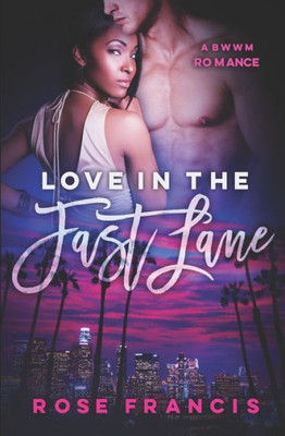 Love In The Fast Lane : A Bwwm Romance