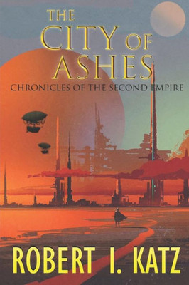The City Of Ashes : Chronicles Of The Second Empire