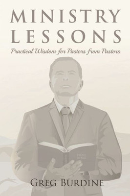 Ministry Lessons : Practical Wisdom For Pastors From Pastors