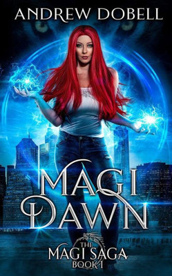 Magi Dawn : An Epic Urban Fantasy Adventure