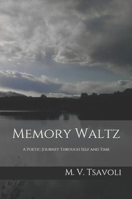 Memory Waltz : A Poetic Journey Through Self And Time