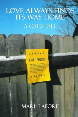 Love Always Finds Its Way Home : A Cat'S Tale