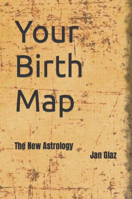 Your Birth Map : The New Astrology