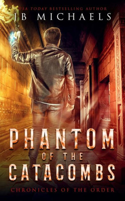 Phantom Of The Catacombs : A Bud Hutchins Supernatural Thriller