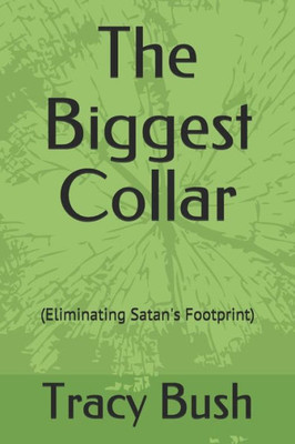 The Biggest Collar : (Eliminating Satan'S Footprint)