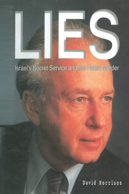 Lies : Israel'S Secret Service And The Rabin Murder
