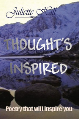 Thoughts Inspired : Poetry That Will Inspire You