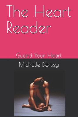 The Heart Reader : Guard Your Heart