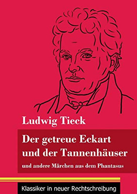 Der getreue Eckart und der Tannenhäuser: und andere Märchen aus dem Phantasus (Band 10, Klassiker in neuer Rechtschreibung) (German Edition) - Paperback