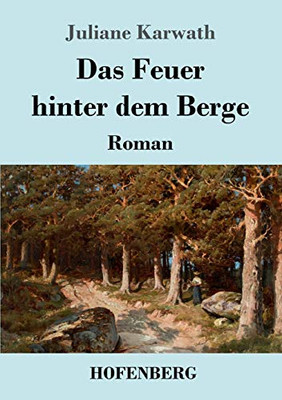 Das Feuer hinter dem Berge: Roman (German Edition) - Paperback