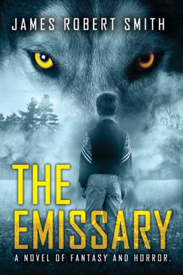 The Emissary : A Novel Of Fantasy And Horror