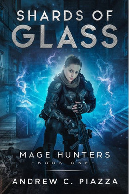 Shards Of Glass : An Urban Fantasy Action Adventure