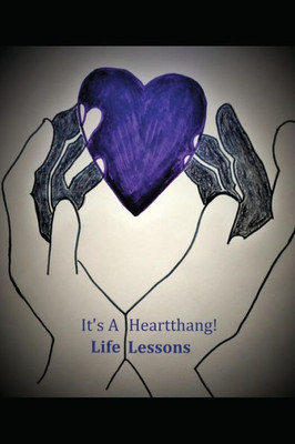 Life Lessons : It'S A Heartthang!