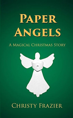 Paper Angels : A Magical Christmas Story